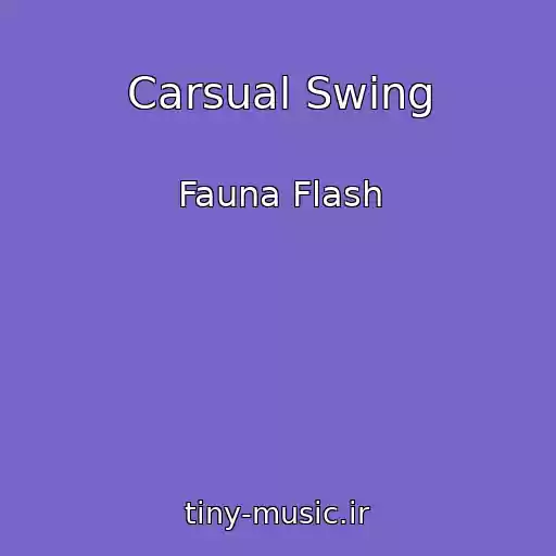 کاور آهنگ Carsual Swing از Fauna Flash