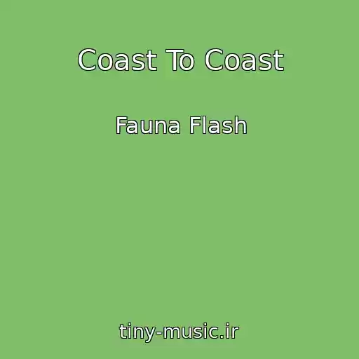 کاور آهنگ Coast To Coast از Fauna Flash
