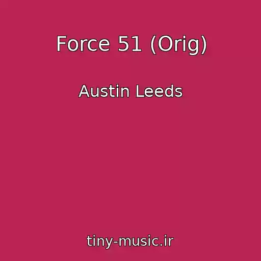 کاور آهنگ Force 51 (Orig) از Austin Leeds