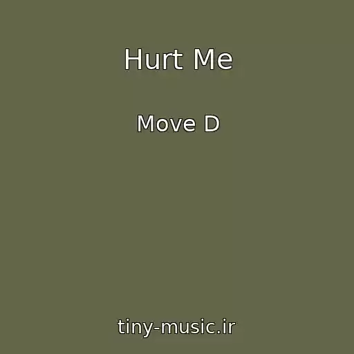 کاور آهنگ Hurt Me از Move D