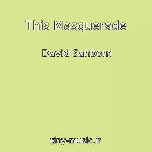 کاور آهنگ This Masquerade از David Sanborn