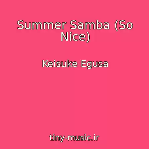 کاور آهنگ Summer Samba (So Nice) از Keisuke Egusa