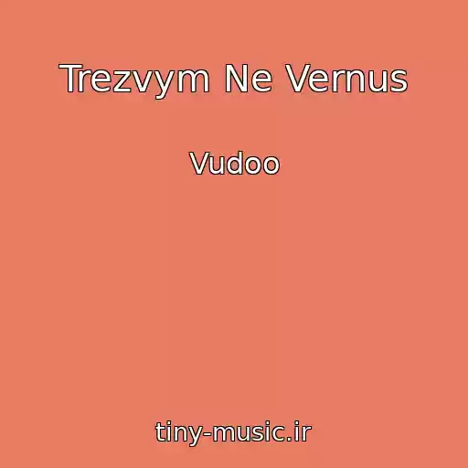 کاور آهنگ Trezvym Ne Vernus از Vudoo