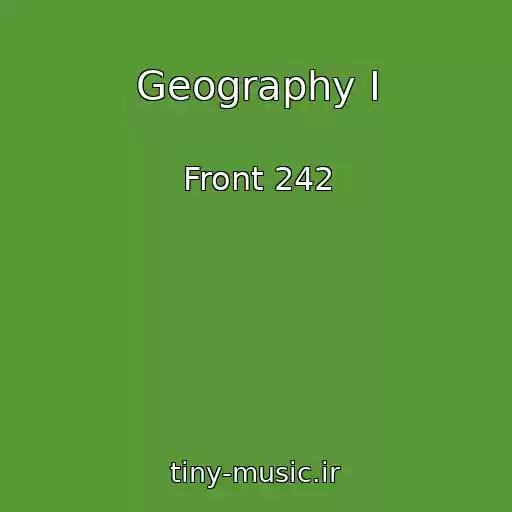کاور آهنگ Geography I از Front 242