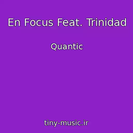 کاور آهنگ En Focus Feat. Trinidad از Quantic