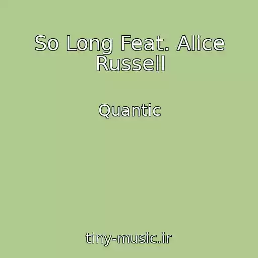کاور آهنگ So Long Feat. Alice Russell از Quantic