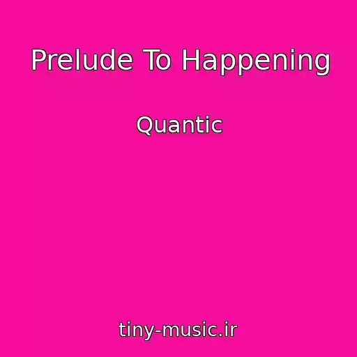 کاور آهنگ Prelude To Happening از Quantic