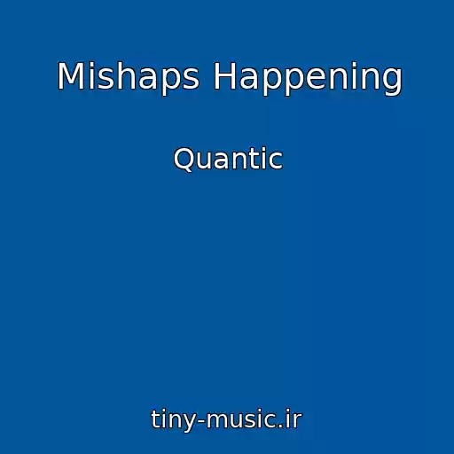 کاور آهنگ Mishaps Happening از Quantic