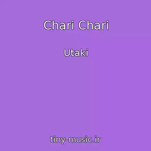 کاور آهنگ Chari Chari از Utaki