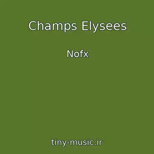 کاور آهنگ Champs Elysees از Nofx
