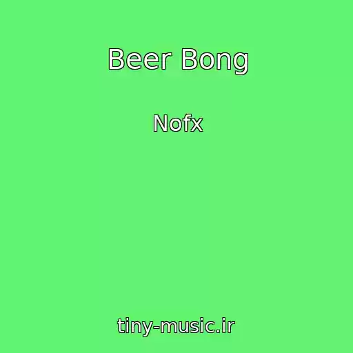 کاور آهنگ Beer Bong از Nofx