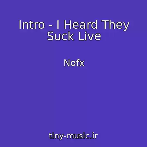 کاور آهنگ Intro - I Heard They Suck Live از Nofx