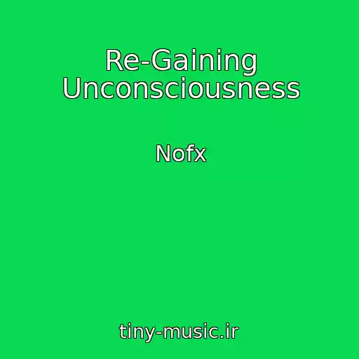 کاور آهنگ Re-Gaining Unconsciousness از Nofx