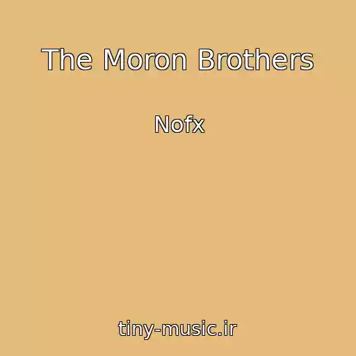 کاور آهنگ The Moron Brothers از Nofx