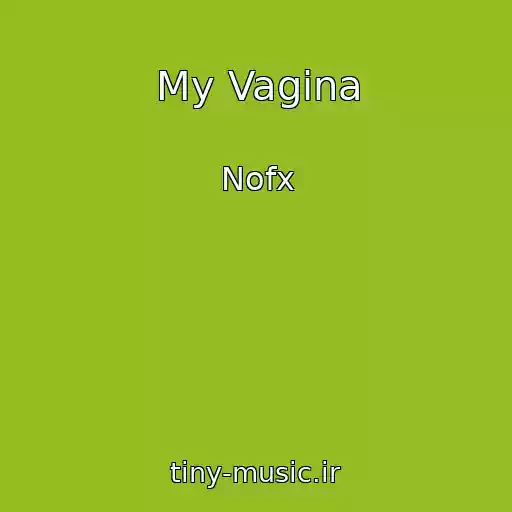کاور آهنگ My Vagina از Nofx