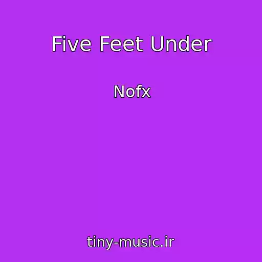 کاور آهنگ Five Feet Under از Nofx