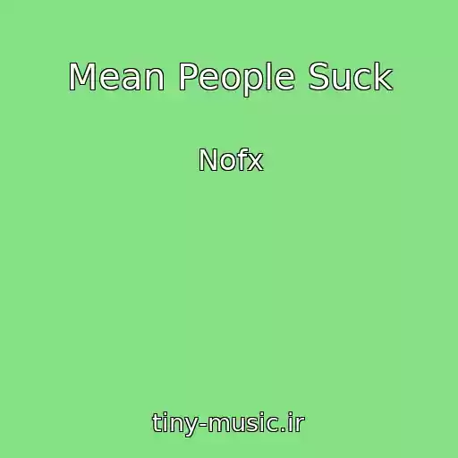 کاور آهنگ Mean People Suck از Nofx