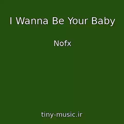 کاور آهنگ I Wanna Be Your Baby از Nofx