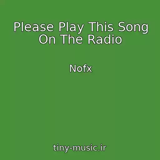 کاور آهنگ Please Play This Song On The Radio از Nofx