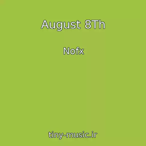 کاور آهنگ August 8Th از Nofx