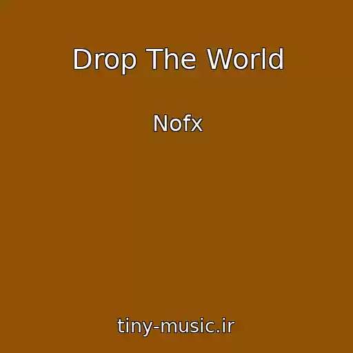 کاور آهنگ Drop The World از Nofx