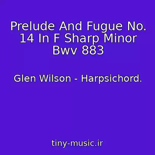 کاور آهنگ Prelude And Fugue No. 14 In F Sharp Minor Bwv 883 از Glen Wilson - Harpsichord.