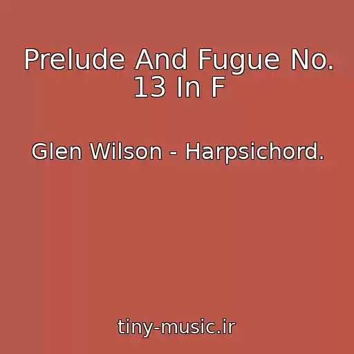 کاور آهنگ Prelude And Fugue No. 13 In F از Glen Wilson - Harpsichord.