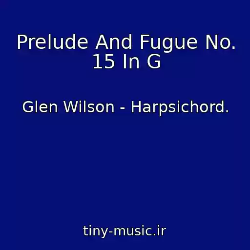 کاور آهنگ Prelude And Fugue No. 15 In G از Glen Wilson - Harpsichord.