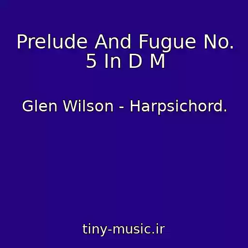 کاور آهنگ Prelude And Fugue No. 5 In D M از Glen Wilson - Harpsichord.