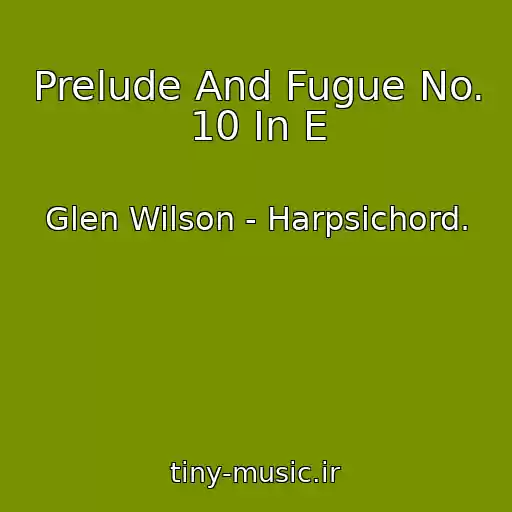 کاور آهنگ Prelude And Fugue No. 10 In E از Glen Wilson - Harpsichord.