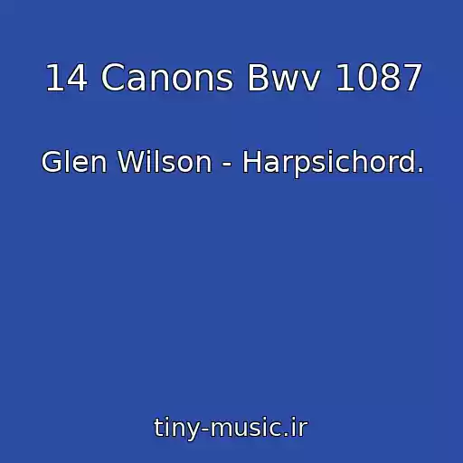کاور آهنگ 14 Canons Bwv 1087 از Glen Wilson - Harpsichord.