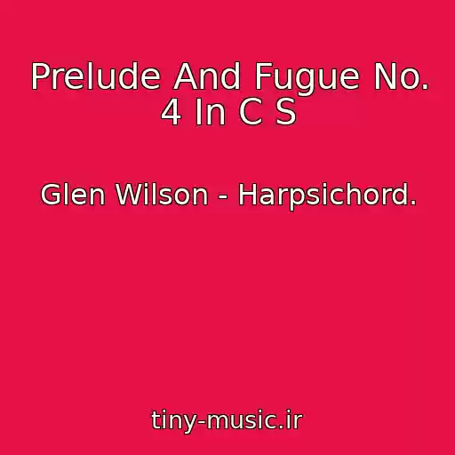 کاور آهنگ Prelude And Fugue No. 4 In C S از Glen Wilson - Harpsichord.