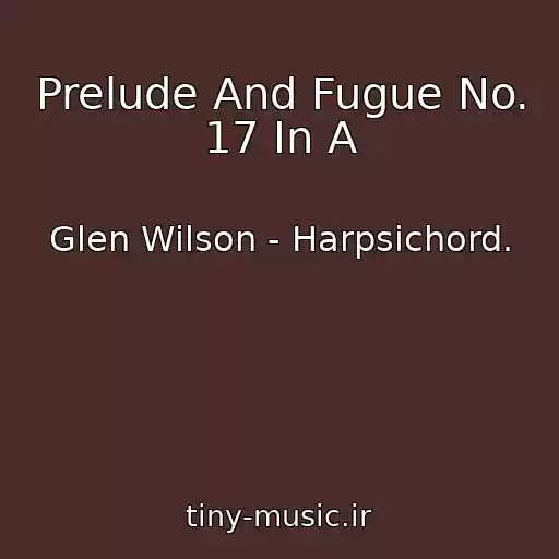 کاور آهنگ Prelude And Fugue No. 17 In A از Glen Wilson - Harpsichord.