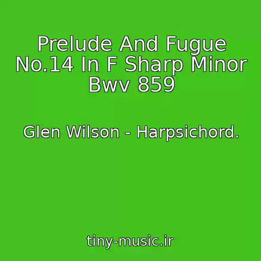کاور آهنگ Prelude And Fugue No.14 In F Sharp Minor Bwv 859 از Glen Wilson - Harpsichord.