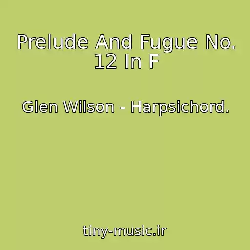 کاور آهنگ Prelude And Fugue No. 12 In F از Glen Wilson - Harpsichord.