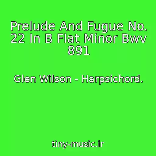کاور آهنگ Prelude And Fugue No. 22 In B Flat Minor Bwv 891 از Glen Wilson - Harpsichord.