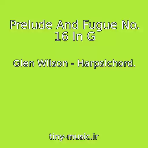 کاور آهنگ Prelude And Fugue No. 16 In G از Glen Wilson - Harpsichord.