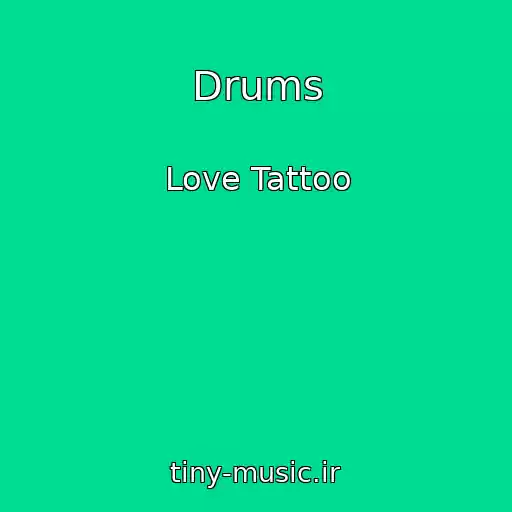 کاور آهنگ Drums از Love Tattoo