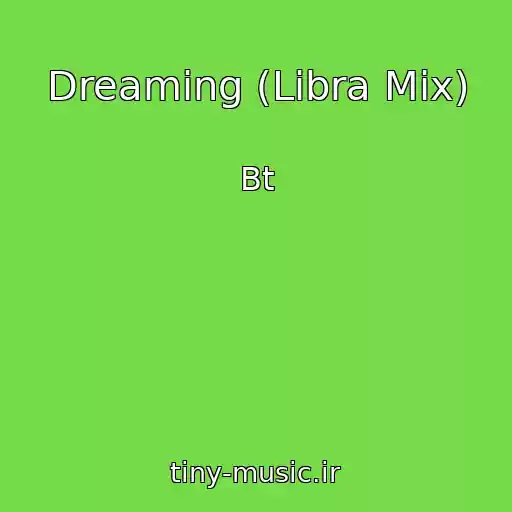 کاور آهنگ Dreaming (Libra Mix) از Bt