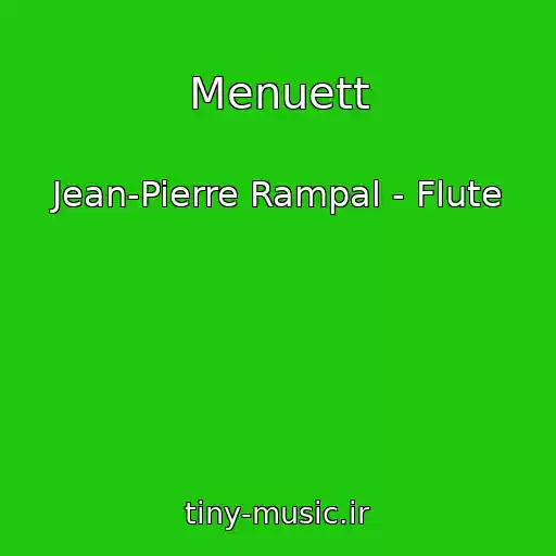 کاور آهنگ Menuett از Jean-Pierre Rampal - Flute