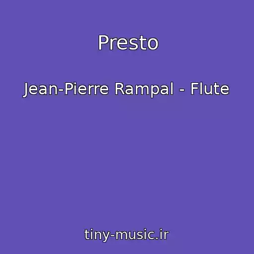 کاور آهنگ Presto از Jean-Pierre Rampal - Flute