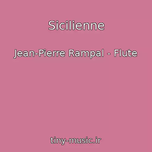 کاور آهنگ Sicilienne از Jean-Pierre Rampal - Flute