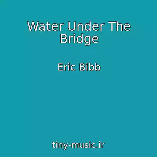 کاور آهنگ Water Under The Bridge از Eric Bibb