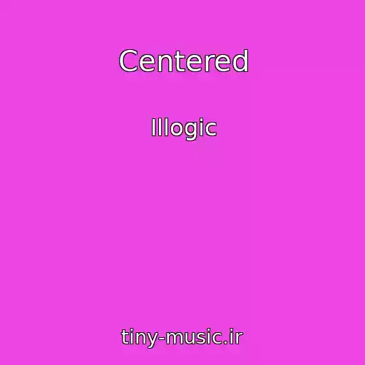 کاور آهنگ Centered از Illogic