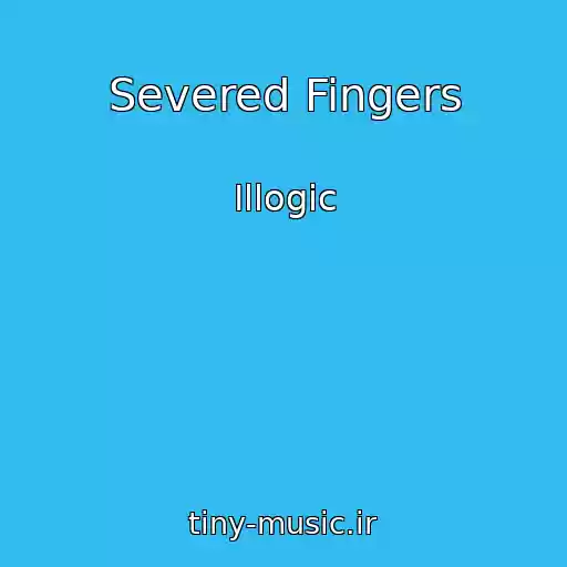 کاور آهنگ Severed Fingers از Illogic