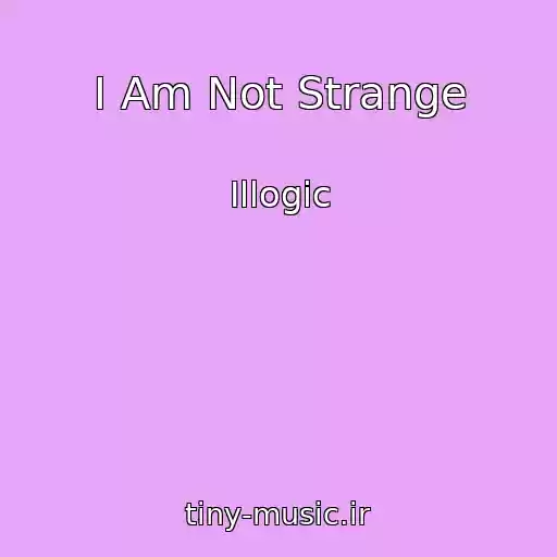 کاور آهنگ I Am Not Strange از Illogic
