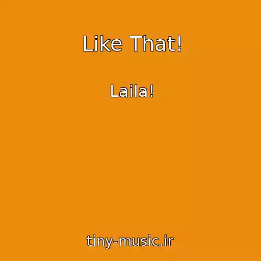 کاور آهنگ Like That! از Laila!
