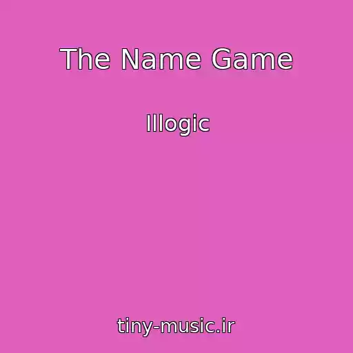 کاور آهنگ The Name Game از Illogic