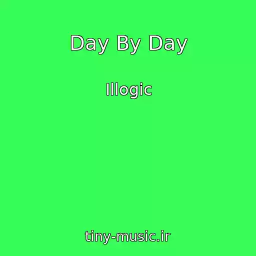 کاور آهنگ Day By Day از Illogic