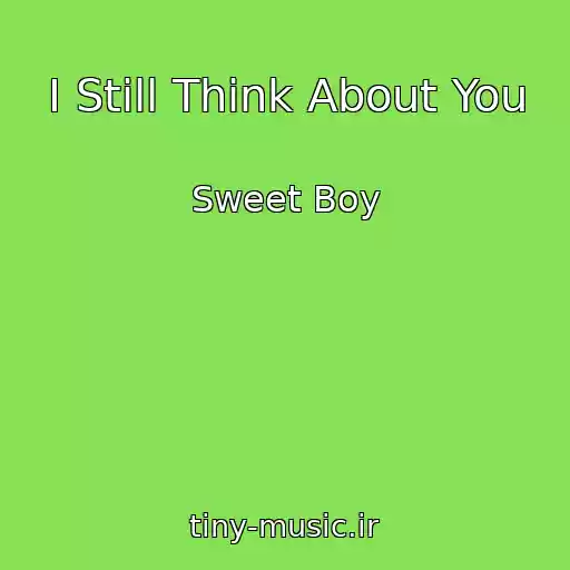 کاور آهنگ I Still Think About You از Sweet Boy